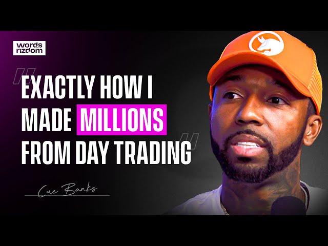 Cue Banks: His Exact Steps To Making Millions In Trading In 91 Minutes