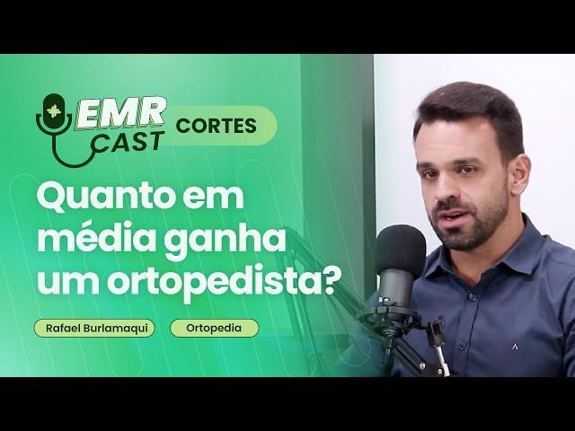 Quanto em média ganha um ortopedista?  | Cortes EMRCast - Episódio 13: Ortopedia