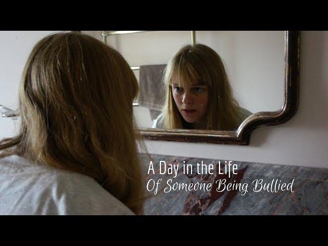 A Day in the Life of Someone Being Bullied || What it's Like to be Bullied