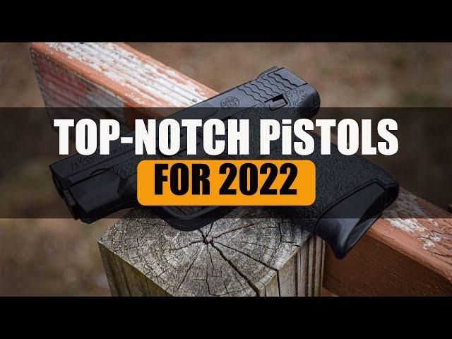 8 Top-Notch Pistols For 2022 || T-MAN REVIEW