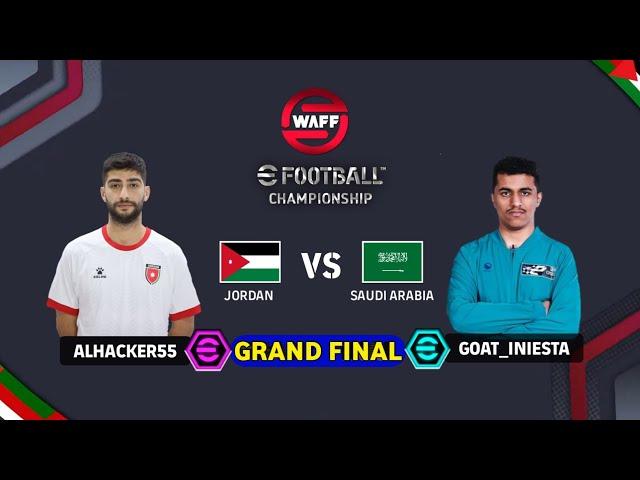 EFOOTBALL 2025 GRAND FINAL: ALHACKER55 (JORDAN) VS GOAT_INIESTA (SAUDI ARABIA) | eWAFF CHAMPIONSHIP