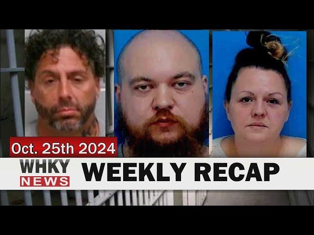 ESCAPEE APPREHENDED, MURDER, INSURANCE FRAUD & MORE | WHKY News - Weekly Recap: 10-21-24 to 10-25-24