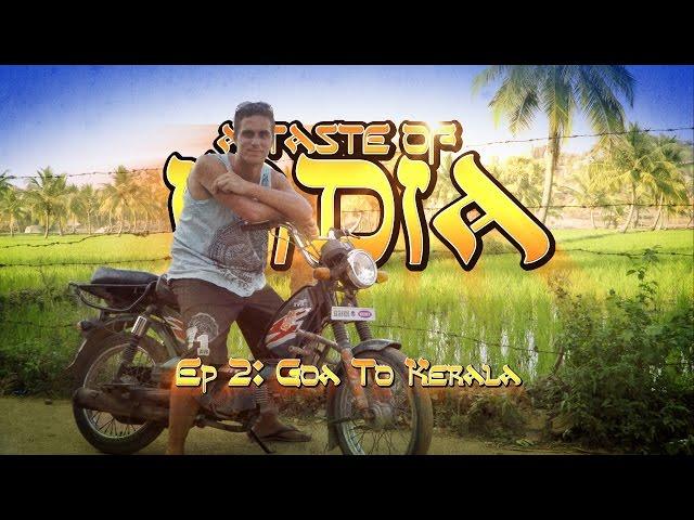 A Taste Of India: Ep 2 - Backpacking from Goa To Kerala