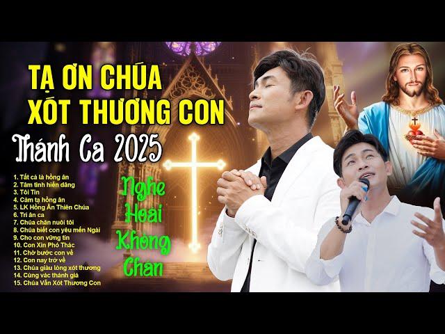 Thánh Ca Tạ Ơn Chúa Xót Thương Con - Nhạc Thánh Ca Hồng Ân Sôi Động 2025
