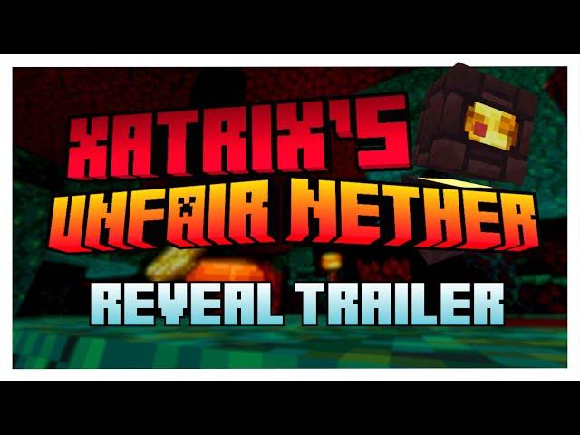 Xatrix's Unfair Nether - Release Trailer