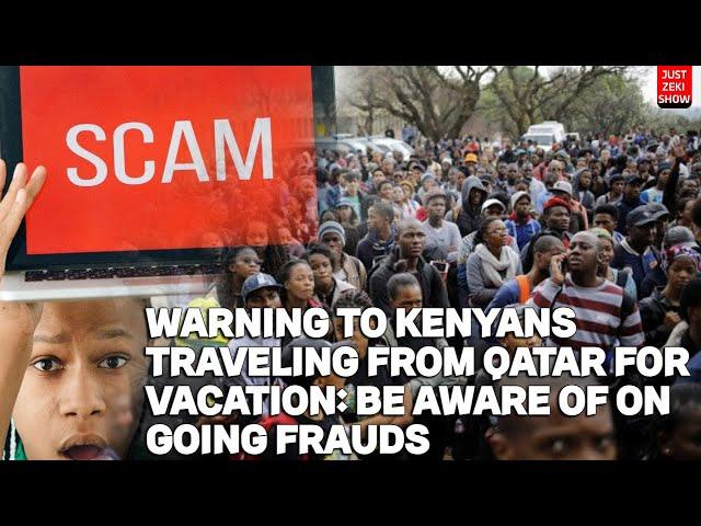 KENYANS IN QATAR, BE ADVISED WHEN YOU GO BACK HOME  ALOT OF SCAMS AND  WHEN YOU SLEEP AROUND !?