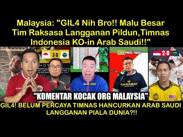 Malaysia :"Woi! BRO! Timnas Indonesia HANCURIN Arab Saudi,Raja Pildun?! Malaysia Sampai Greget!"