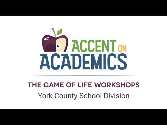 Accent on Academics: The Game of Life Workshops