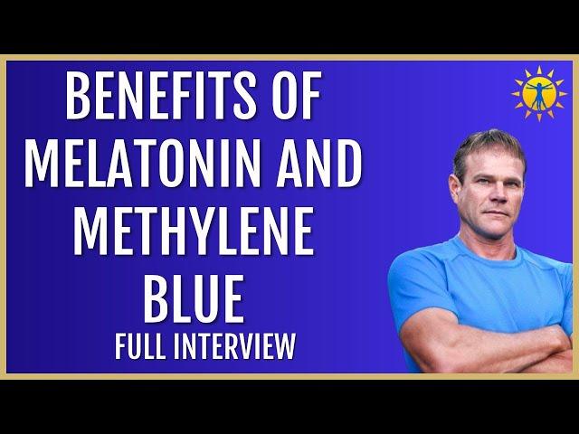 Secrets of Melatonin and Methylene Blue | Dr. John Lieurance