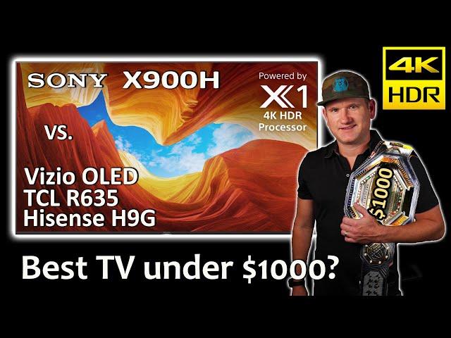 Sony X900H Best TV under $1000?