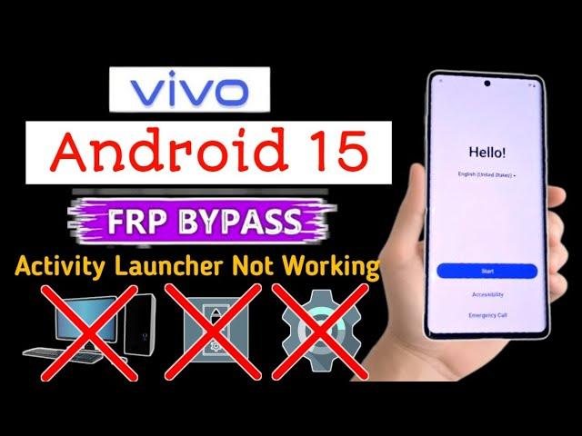 All Vivo Android 15 FRP Bypass || Vivo android 15 activity launcher Not Working - Android 15 | 2025