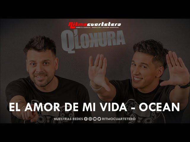 Q`LOKURA - EL AMOR DE MI VIDA / OCEAN (VIVO SAN FCO)