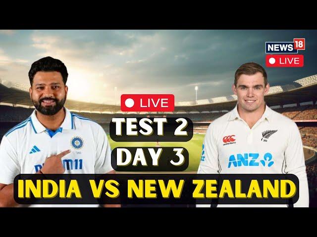 India vs New Zealand Live | IND Vs NZ, 2nd Test Day 3 : LIVE Cricket Match | Cricket Live | N18L