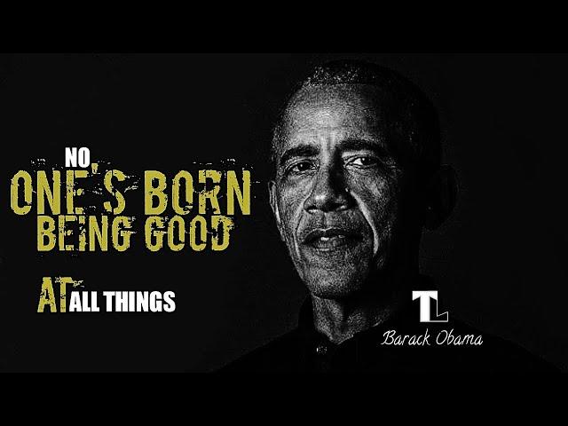 MOTIVATION | No One's Born Being Good at All Things | @BarackObamadotcom