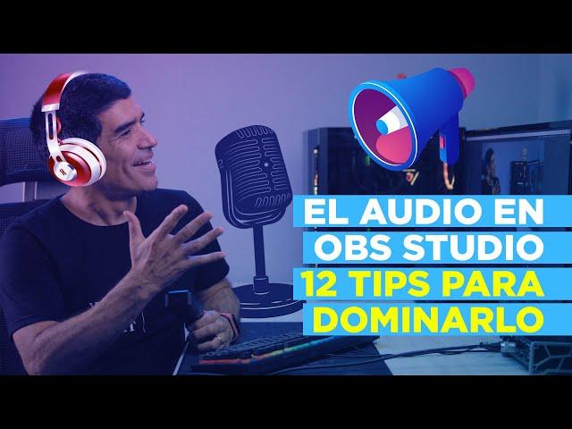 ¿EL AUDIO te vuelve loco? ► OBS Studio 12 tips para romperla