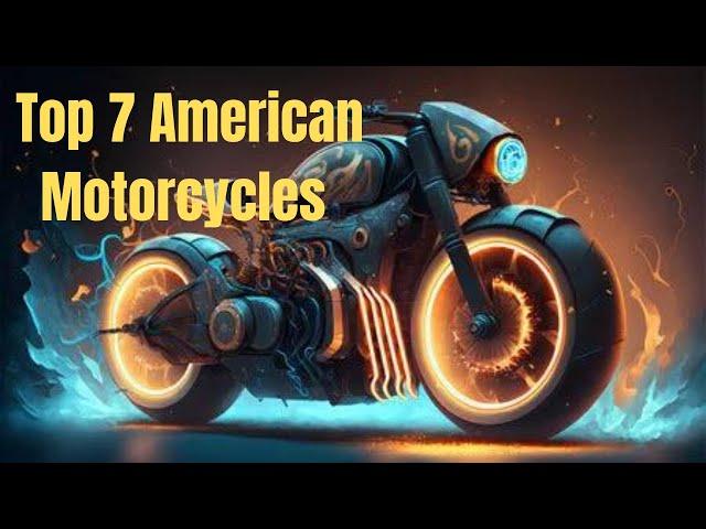 Top 7 American Motorcycles of 2023