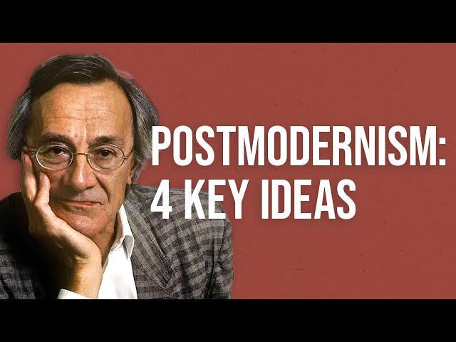 Postmodernism: 4 Key Ideas