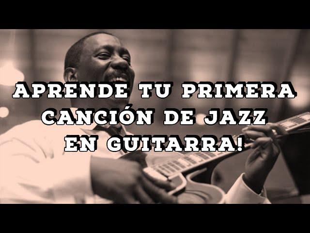 Aprende tu primera CANCIÓN DE JAZZ en guitarra!