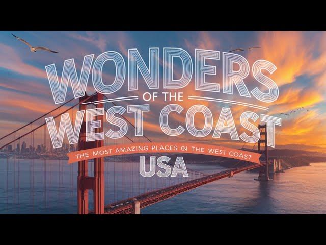 I Spent 30 Days Exploring the West Coast and Found the Most Amazing Places