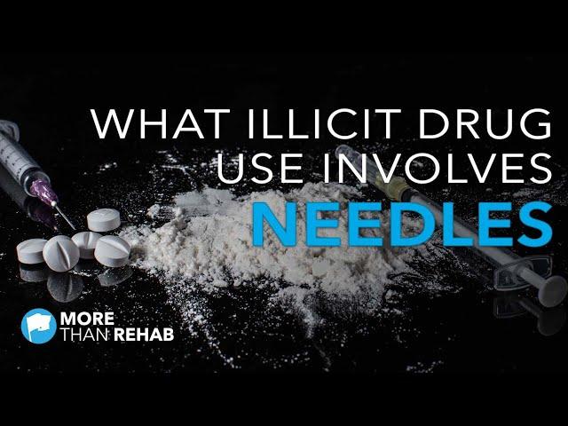 What Illicit Drug Use Involves Needles? | More Than Rehab - Houston, TX Area Addiction Treatment