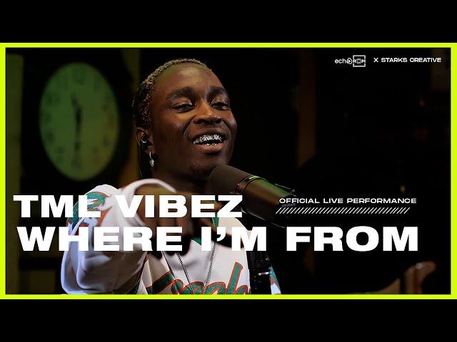 WHERE I'M FROM - TML VIBEZ FT SEYI VIBEZ | ECHOOROOM SESSION