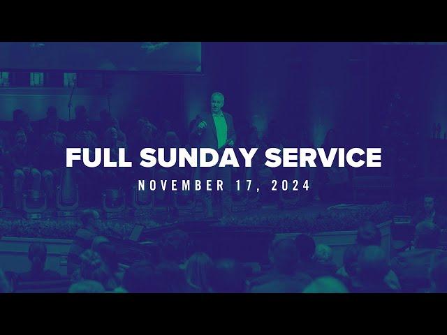 Full Sunday Service | November 17, 2024