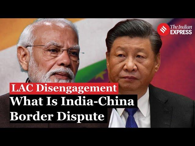 Explained: A Look Back At India-China Border Dispute As Both Agree On LAC Disengagement