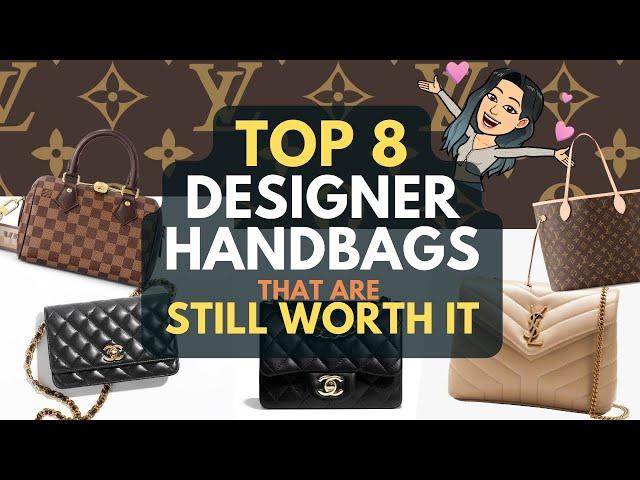 TOP 8 DESIGNER HANDBAGS that are STILL WORTH IT   - Given LV PRICE INCREASES  BEST LUXURY HANDBAG