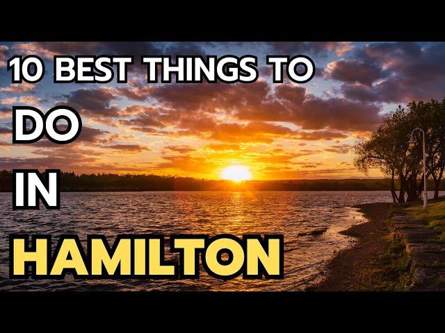 The 10 best things to do in Hamilton Ontario in 2024 & 2025