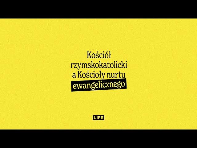  Kościół rzymskokatolicki, a Kościoły nurtu ewangelicznego.  | MASZ PYTANIE? #5