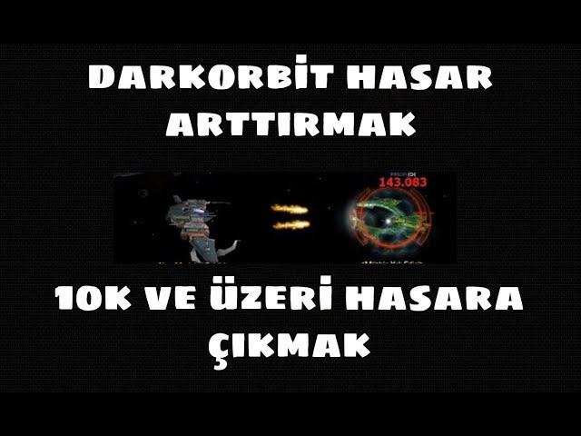 DARKORBİT HASAR ARTTIRMAK 10K VE ÜZERİ VURMAK