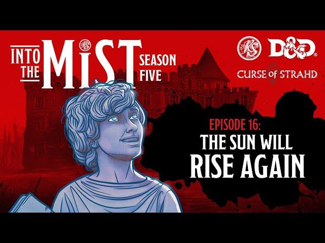 Curse of Strahd Live Play D&D (2023) S5 Ep. 16: The Sun Will Rise Again | Into the Mist | RealmSmith