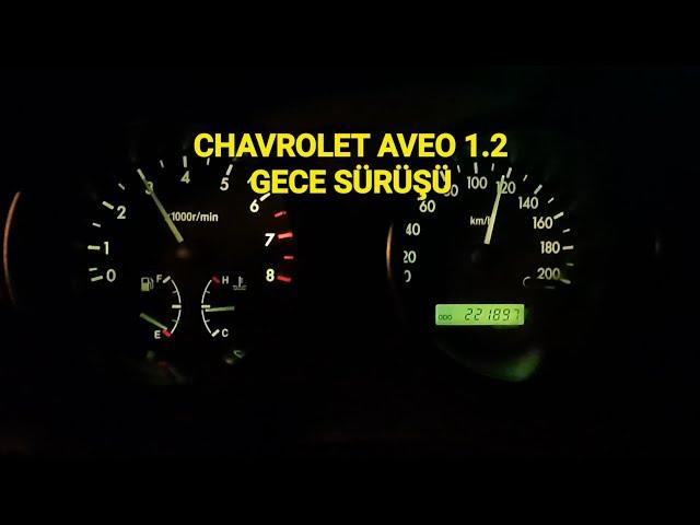 CHAVROLET AVEO 1.2 NASIL ? GECE UZUN YOL SÜRÜŞÜ. YAKIT DURUMU NASIL ALINIRMI?