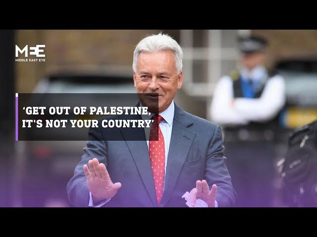 “Get out of Palestine, it's not your country” Sir Alan Duncan to Israel