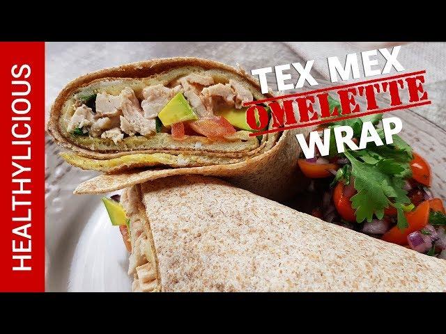 Tex Mex Wrap | Omelet Wrap | Healthy Wrap | Healthylicious