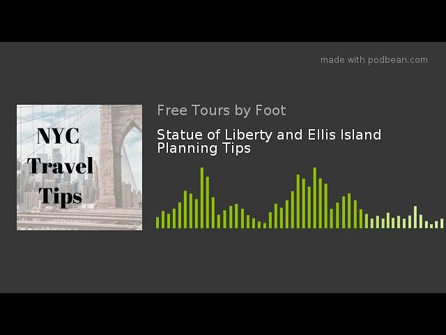 Statue of Liberty and Ellis Island Planning Tips