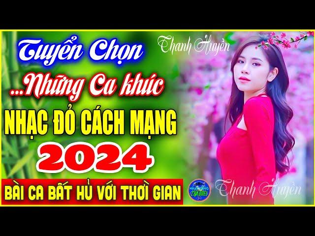 Tuyển Chọn Những Ca Khúc Nhạc Đỏ Cách Mạng Tiền Chiến Bài Ca Đi Cùng Năm Tháng - THANH HUYỀN #03