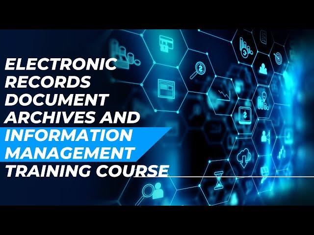 Electronic Records Document Archives and Information Management Training Course