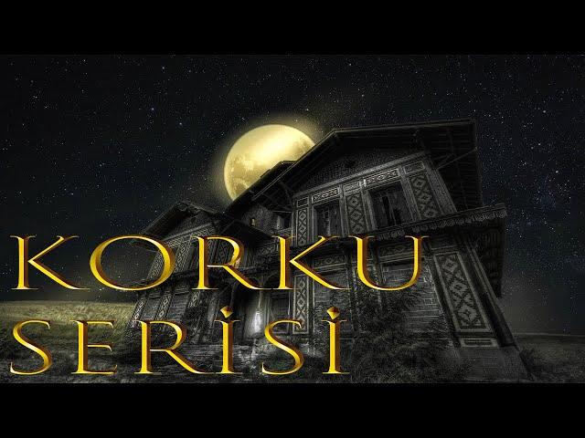 SADECE KORKU SERİSİ SEVENLER İÇİN :) | YAŞANMIŞ KORKU HİKAYELERİ | PARANORMAL HİKAYELER