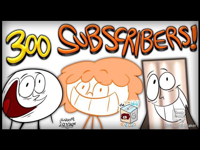 300 Subscribers! (Jordyn M.)