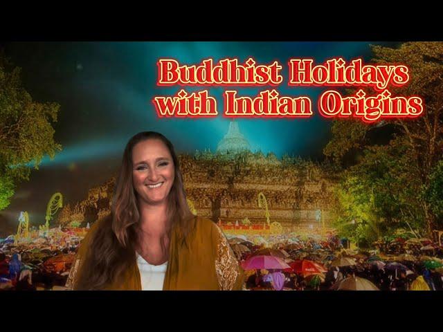 Buddhist Holidays with Origins in Ancient India