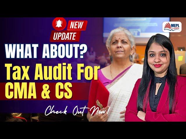 What About Tax Audit For CMA & CS? | Fact Check  By Divya Agarwal Mam - MEPL