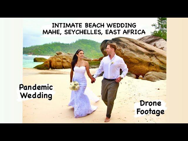 INTIMATE BEACH WEDDING IN MAHE, SEYCHELLES, EAST AFRICA DURING COVID-19 PANDEMIC