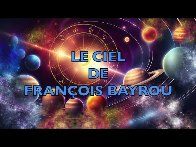 Le ciel astrologique de François Bayrou