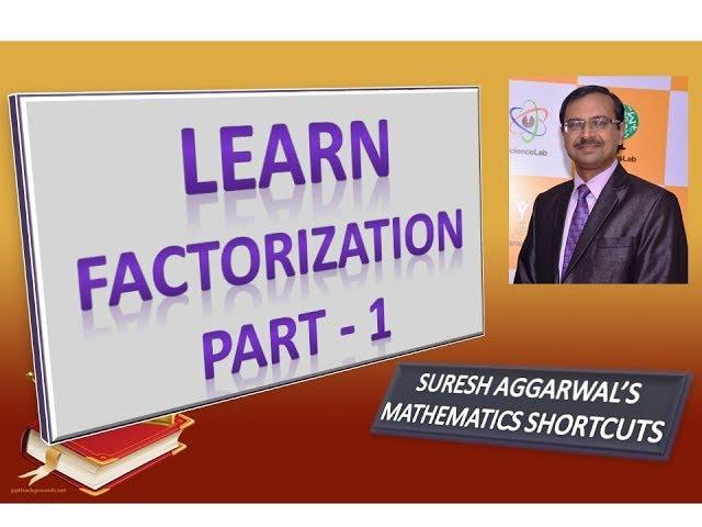 Trick 221 - Learn Factorization the EASY WAY - Part 1