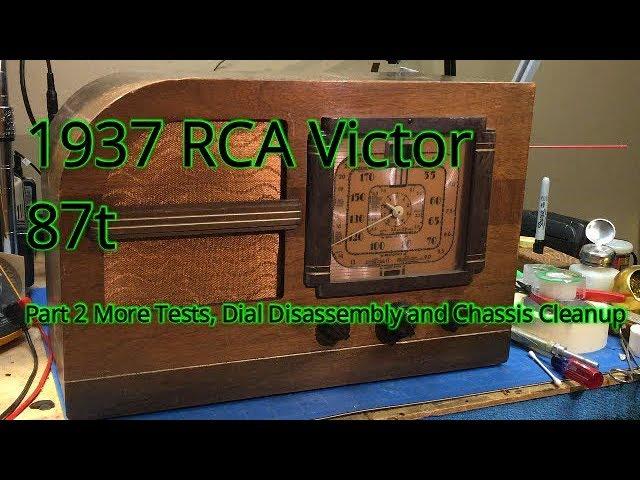 1937 RCA Victor 87t Part 2 of 5 More Test, Dial Disassembly and Chassis Cleanup