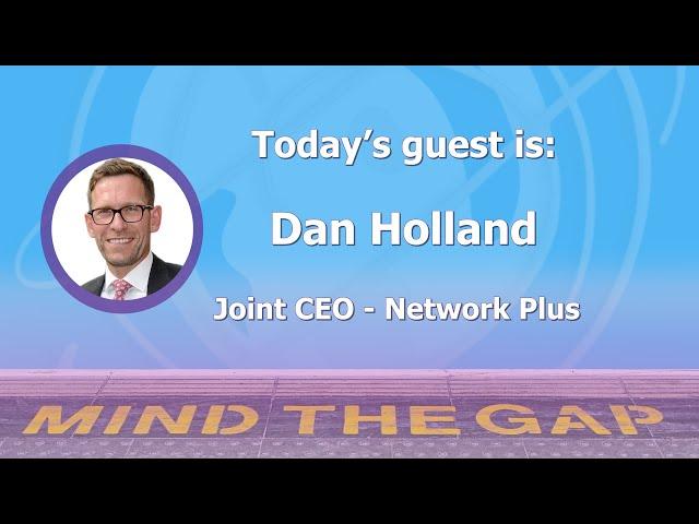 Dan Holland, Joint CEO, Network Plus