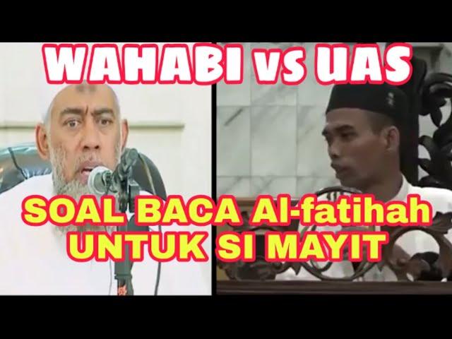 WAHABI vs USTADZ ABDUL SOMAD: Beda Pendapat Ust Yazid Jawas dg UAS Soal Kirim Al-fatihah pada Mayit