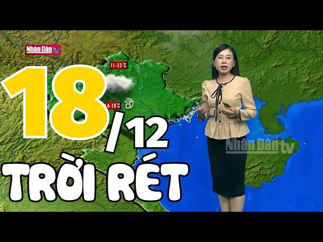 Dự báo thời tiết hôm nay và ngày mai 18/12 | Dự báo thời tiết đêm nay mới nhất