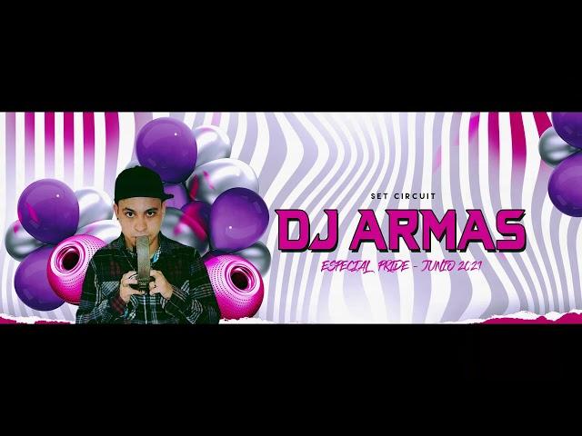 DJ ARMAS - SET ESPECIAL PRIDE (JUNIO 2021) [MÚSICA DE ANTRO]